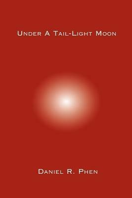 Under A Tail-Light Moon - Daniel, R. Phen - cover