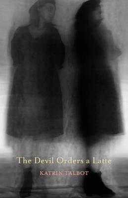 The Devil Orders a Latte - Katrin Talbot - cover