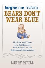 Forgive Me, Ma'am... Bears Don't Wear Blue