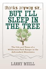 Thanks Anyway, Sir... But I’ll Sleep In The Tree