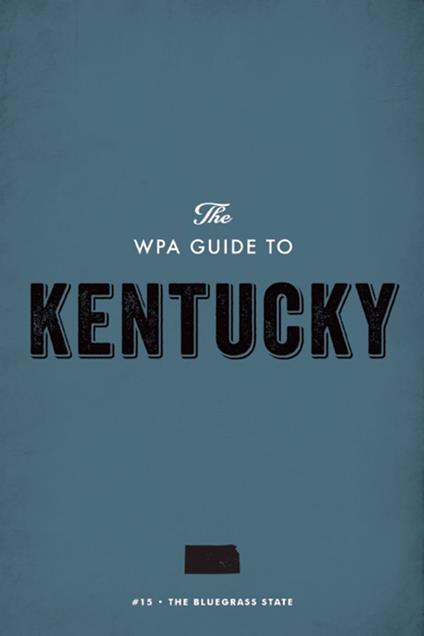 The WPA Guide to Kentucky