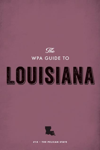 The WPA Guide to Louisiana