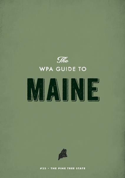 The WPA Guide to Maine