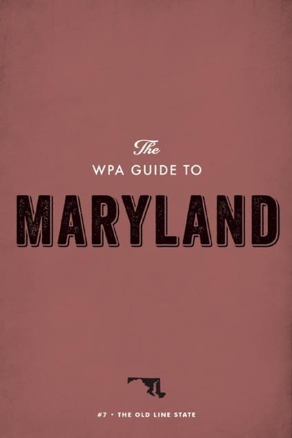 The WPA Guide to Maryland