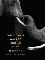Thirty-Three Ways of Looking at an Elephant: From Aristotle and Ivory to Science and Conservation