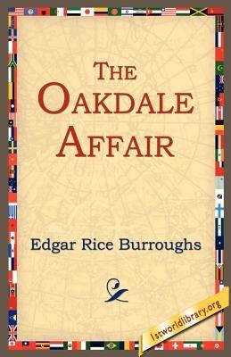 The Oakdale Affair - Edgar Rice Burroughs - cover