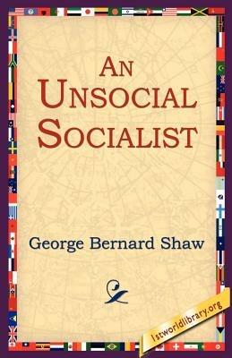 An Unsocial Socialist - George Bernard Shaw - cover