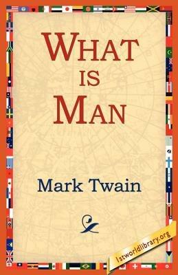 What Is Man? - Mark Twain - cover