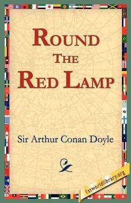Round the Red Lamp - Arthur Conan Doyle - cover