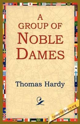 A Group of Noble Dames - Thomas Hardy - cover