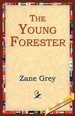 The Young Forester - Zane Grey - cover