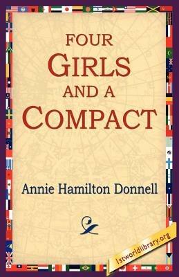Four Girls and A Compact - Annie Hamilton Donnell - cover