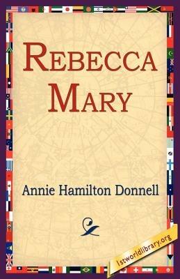 Rebecca Mary - Annie Hamilton Donnell - cover
