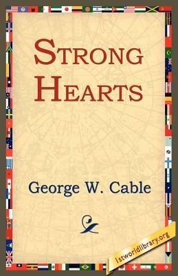 Strong Hearts - George W. Cable - cover