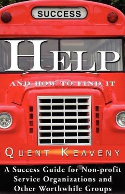 Help: And How To Find It - Quent Keaveny - cover