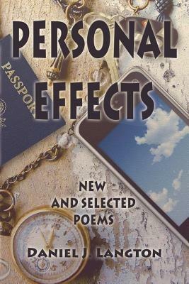 Personal Effects; New and Selected Poems - Daniel J Langton - cover