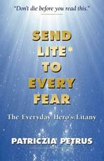 Send Lite To Every Fear