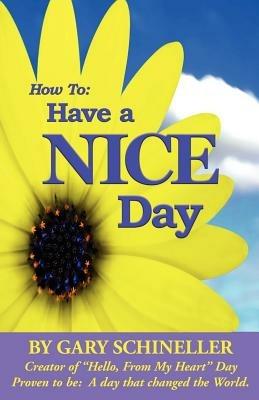 How to Have A Nice Day - Gary Schineller - cover