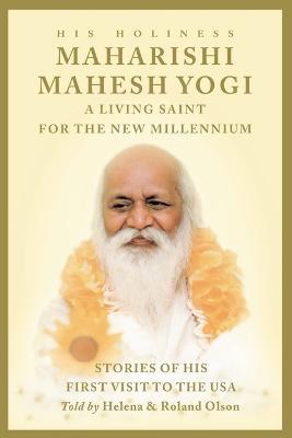 Maharishi Mahesh Yogi - A Living Saint for the New Millennium - Theresa Olson - cover