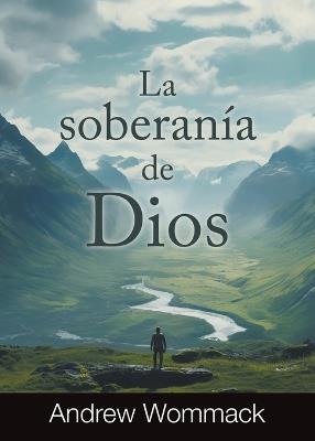 La soberanía de Dios - Andrew Wommack - cover