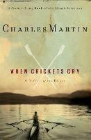When Crickets Cry - Charles Martin - cover