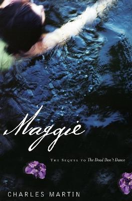 Maggie: The Sequel to The Dead Don't Dance - Charles Martin - cover