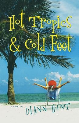 Hot Tropics and Cold Feet - Diann Hunt - cover