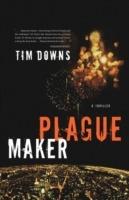 Plague Maker - Tim Downs - cover