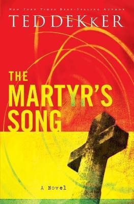 The Martyr's Song - Ted Dekker - cover
