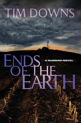 Ends of the Earth: A Bug Man Novel - Tim Downs - cover