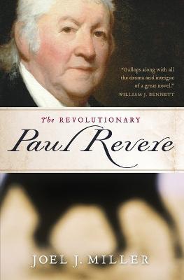 The Revolutionary Paul Revere - Joel J. Miller - cover