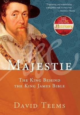 Majestie: The King Behind the King James Bible - David Teems - cover