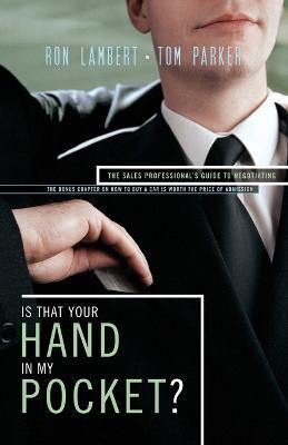Is That Your Hand in My Pocket?: The Sales Professional's Guide to Negotiating OH10691