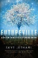 Futureville: Discover Your Purpose for Today by Reimagining Tomorrow - Skye Jethani - cover