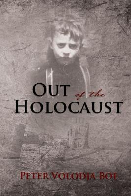 Out of the Holocaust - Peter Volodja Boe - cover