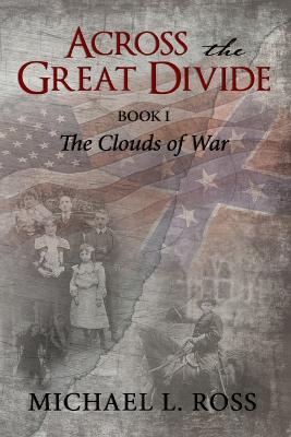 Across the Great Divide: Book 1 The Clouds of War - Michael Ross - cover
