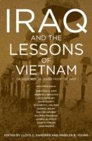 Iraq And The Lessons Of Vietnam: Or, How Not to Learn From the Past - Marilyn B. Young - cover
