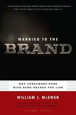 Married to the Brand: Why Consumers Bond With Some Brands for Life
