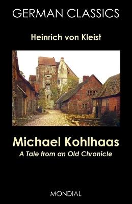 Michael Kohlhaas: A Tale from an Old Chronicle (German Classics) - Heinrich Von Kleist - cover
