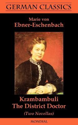 Krambambuli. The District Doctor (Two Novellas. German Classics) - Marie Von Ebner-Eschenbach - cover