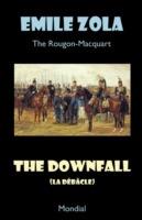 The Downfall (La Debacle. The Rougon-Macquart)