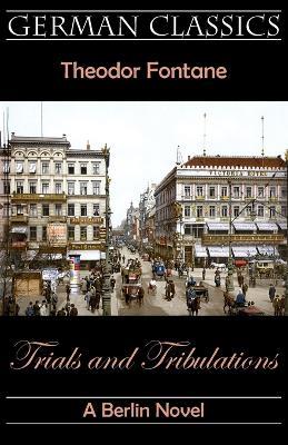 Trials and Tribulations. A Berlin Novel (Irrungen, Wirrungen) - Theodor Fontane - cover