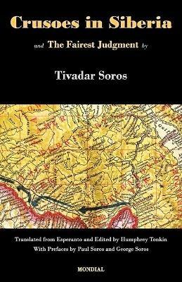 Crusoes in Siberia. The Fairest Judgment - Tivadar Soros - cover