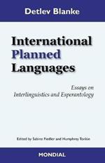 International Planned Languages. Essays on Interlinguistics and Esperantology