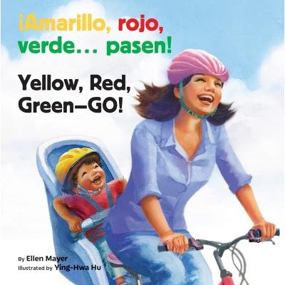 Amarillo, Rojo, Verde... Pasen! / Yellow, Red, Green-- Go! - Ellen Mayer - cover