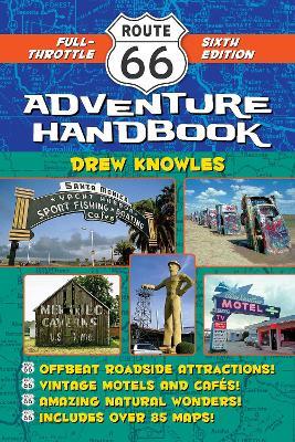 Route 66 Adventure Handbook, 6th Edition: Full-Throttle Sixth Edition - Drew Knowles - cover