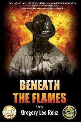Beneath the Flames - Gregory Lee Renz - cover