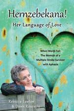 Hernzebekana: When Words Fail: The Memoir of a Multiple-Stroke Survivor with Aphasia