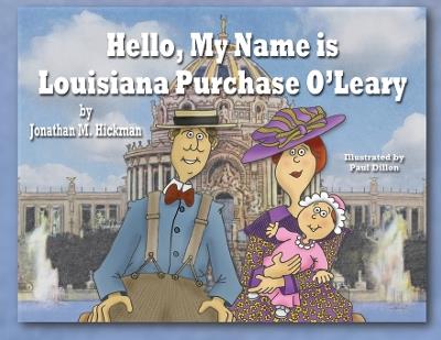 Hello, My Name is Louisiana Purchase O'Leary - Jonathan Hickman - cover