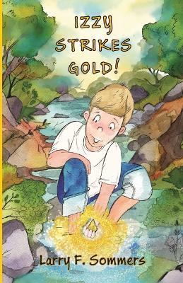Izzy Strikes Gold! (PB) - Larry F Sommers - cover